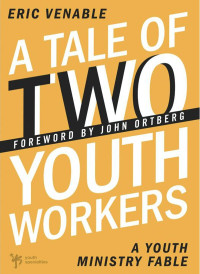 Eric Venable; — A Tale of Two Youth Workers