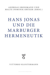 Andreas Großmann / Malte Dominik Krüger — Hans Jonas und die Marburger Hermeneutik