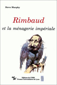 Steve Murphy — Rimbaud et la ménagerie impériale