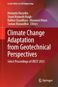 Hemanta Hazarika, Stuart Kenneth Haigh, Babloo Chaudhary, Masanori Murai, Suman Manandhar — Climate Change Adaptation from Geotechnical Perspectives: Select Proceedings of CREST 2023