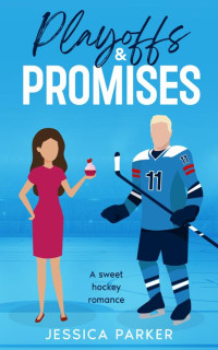 Jessica Parker — Playoffs & Promises: A Sweet Hockey Romance (Hockey Book Club 3)