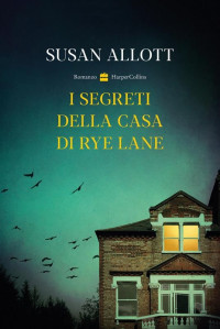 Susan Allott — I segreti della casa di Rye Lane