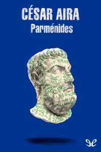 César Aira — Parménides