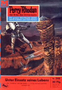 Darlton, Clark — [Perry Rhodan 0248] • Unter Einsatz seines Lebens