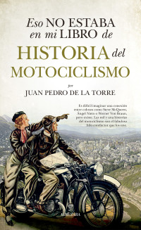 Juan Pedro de la Torre — Eso no estaba en mi libro de historia del motociclismo