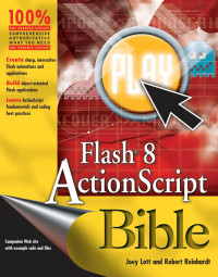 Joey Lott & Robert Reinhardt — Flash 8 ActionScript Bible