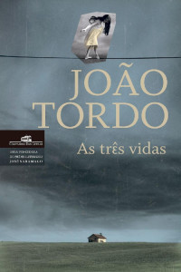 João Tordo — As três vidas