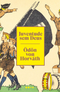 Ödön von Horváth — Juventude sem Deus