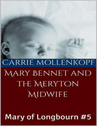 Carrie Mollenkopf — Mary Bennet and the Meryton Midwife: Mary of Longbourn #05