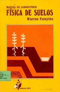 Warren Forsythe — Física de suelos. Manual de laboratorio