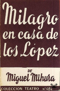 Miguel Mihura — Milagro en Casa De Los López