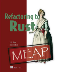 Lily Mara, Joel Holmes — Refactoring to Rust MEAP V08