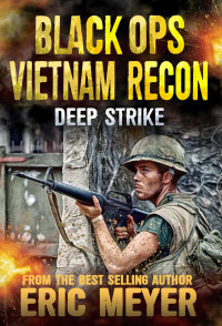 Meyer, Eric — Deep Strike (Black Ops Vietnam: Recon Book 2)