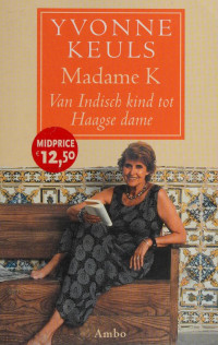 Keuls, Yvonne, 1931- — Madame K : van Indisch kind tot Haagse dame
