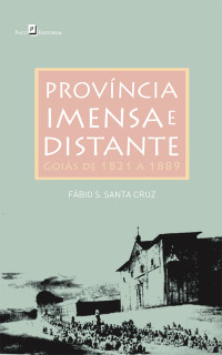 Fbio S. Santa Cruz; — Provncia Imensa e Distante