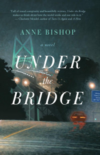 Anne Bishop — Bajo el puente