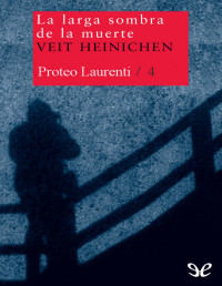 Veit Heinichen — La Larga Sombra De La Muerte