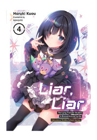 Haruki Kuou & konomi — Liar, Liar, Vol. 4: The Lying Transfer Student Is Bossed Around by the Delusional Middle School Genius