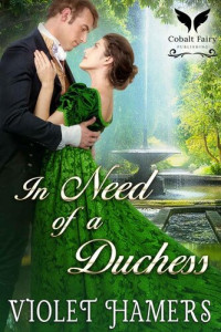 Hamers, Violet — In Need of a Duchess: A Steamy Regency Romance