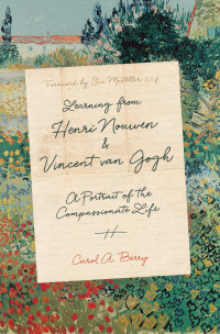 Berry, Carol; — Learning From Henri Nouwen and Vincent Van Gogh