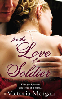 Victoria Morgan — For the Love of a Soldier