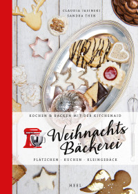 Jasinski, Claudia & Then, Sandra — Weihnachtsbäckerei · Plätzchen - Kuchen - Kleingebäck