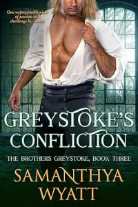 Samanthya Wyatt — Greystoke's Confliction (Brothers Greystoke #3)