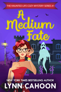 Lynn Cahoon — A Medium Fate (Haunted Life Mystery 1)