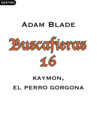 Adam Blade — Kaymon, el Perro gorgona