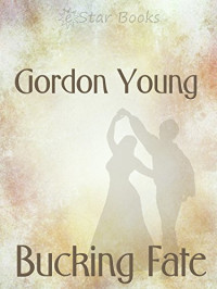 Gordon Young — Bucking Fate