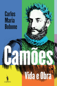 Carlos Maria Bobone — Camões - Vida e Obra