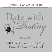 Joseph W. Walker III; — Date with Destiny Devotional