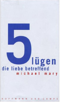 Mary, Michael — 5 Lügen die Liebe betreffend