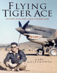 Jack Samson — Flying Tiger Ace: The story of Bill Reed, China’s Shining Mark