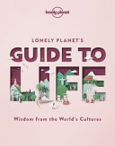 Lonely Planet — Lonely Planet's Guide to Life