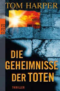 Harper, Tom — Die Geheimnisse der Toten