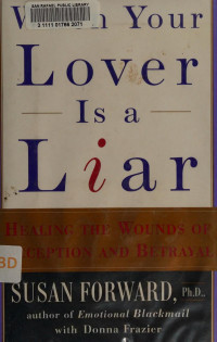 Forward, Susan — When your lover is a liar : healing the wounds of deception and betrayal