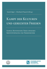 Sarah Jäger | Eberhard Pausch (Hrsg.) — Kampf der Kulturen und gerechter Frieden