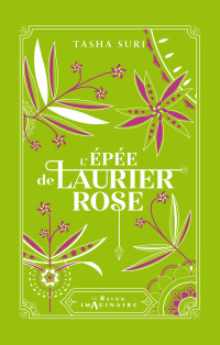 Tasha Suri — L'épée de laurier-rose: Les Royaumes ardents - Livre 2