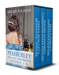 Soliman, Wendy — Pemberley: The Next Generation Vols 1 - 3: Pride and Prejudice Variations