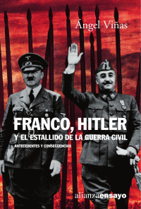 Ángel Viñas — Franco, Hitler y el estallido de la Guerra Civil