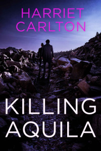 Carlton, Harriet — Killing Aquila