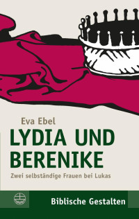 Eva Ebel — Lydia und Berenike