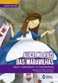 Lewis Carroll — Alice no país das maravilhas_Alices adventures in wonderland