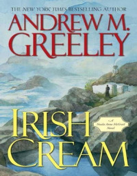 Greeley, Andrew M. — Irish Cream