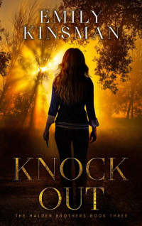 Emily Kinsman — Knockout: The Halder Brothers Book Three
