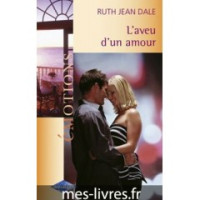 Ruth Jean Dale [Dale, Ruth jean] — L'aveu d'un amour