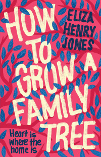 Eliza Henry-Jones — How to Grow a Family Tree
