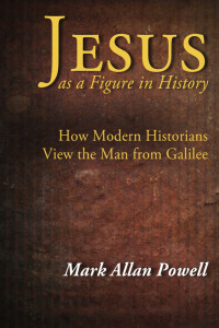 Powell, Mark Allan; — Jesus As a Figure in History