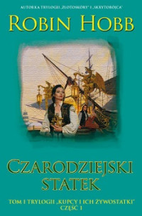 Robin Hobb — Czarodziejski Statek